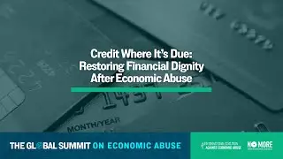 Credit Where It&rsquo;s Due: Restoring Financial Dignity After Economic Abuse