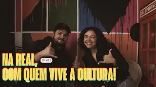 NA REAL COM QUEM VIVE A CULTURA! Papo com Natan Nascimento EP #13