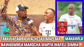 MAKAWILA|TUSIWAPAMBE WACHEZAJI MAPEMA TUNAUMBUKANAOMBA MAKOCHA WA SIMBA WAFELI TUBEBE MAKOMBE