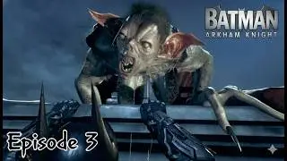 Batman Arkham Knight Episode 3: Shattered Echoes