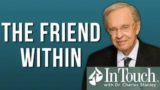 Dr. Charles Stanley 2023 | The Friend Within | Full Sermon