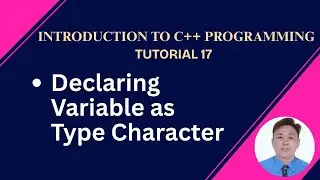 C++ Programming Tutorial 17 Tagalog - DECLAIRING VARIABLE AS CHARACTER TYPE
