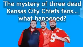 The mystery of three dead Kansas City Chiefs fans... what happened?