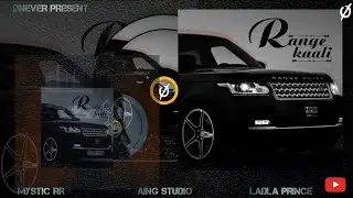 Range Kaali - MYSTIC RR | Ladla Prince | Aing Studio | Onever | Latest Punjabi Song 2023