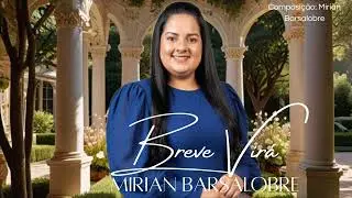 Mirian Barsalobre | Breve Virá 