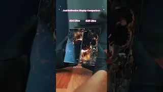 Сравнительный тест антибликовых дисплеев Samsung Galaxy S24 Ultra и S25 Ultra