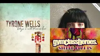 Tyrone Wells, Sia, & Gym Class Heroes - Greatest Days I Will Remember With My Stereo Heart (Mashup)