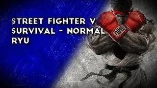 Street Fighter V - Survival Mode (Hard) - Ryu