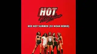 hot machine - red hot summer (dj noah remix)
