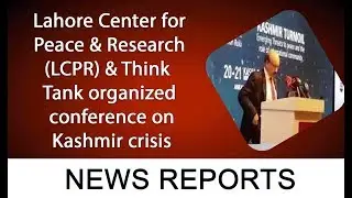 Lahore Center for Peace & Research (LCPR) & Think Tank organized conference on Kashmir crisis