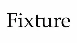 How to Pronounce Fixture