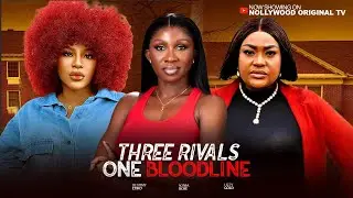 THREE RIVALS, ONE BLOODLINE - SONIA UCHE, LIZZYGOLD, DESTINY ETIKO. Latest Nollywood Movie 2025.