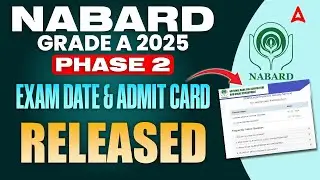 NABARD GRADE A 2025 | PHASE 2 EXAM DATE & ADMIT CARD RELEASED