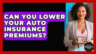 Can You Lower Your Auto Insurance Premiums? - Black Policy Pros