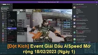 [Đột K&iacute;ch] Event Giải Đấu AISpeed Mở rộng 18/02/2023 (Ng&agrave;y 1)