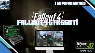 Fallout 4 GTX 550 TI/720p/MEDIUM SETTINGS/LOW END PC