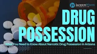 Narcotic Drug Possession in Arizona | Phoenix Drug Lawyer Explains (Charges, Defenses & Next Steps)