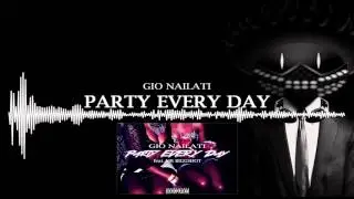 Gio Nailati - Party Every Day (feat. Mr Biggshot) (Official Video)