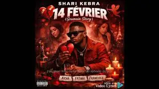 SHARI KEBRA 14 f&eacute;vrier st Valentin // audio lyrics #tendance
