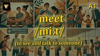 [v] Meet meaning (to see and talk to someone) with 5 examples
