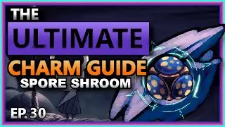 CHARM DEEP DIVE EP.30: Spore Shroom - [Hollow Knight]