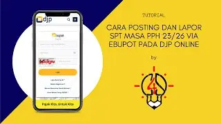 Tutorial Pajak: Cara Posting dan Lapor SPT Masa PPh 23/26 via eBupot pada DJP Online