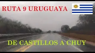 RUTA 9 con lluvia en URUGUAY de CASTILLOS a CHUY.