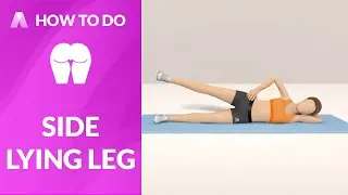 How to Do: SIDE-LYING LEG LIFT