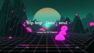 Hip Hop Jazz and Soul | R&B Funk Mixtape | by Vidotti 🎼