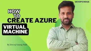 Day 4 - Part 1, How to Create Azure Virtual Machine