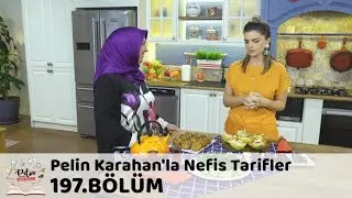 Pelin Karahan'la Nefis Tarifler 197. Bölüm | 18 Eylül 2018