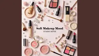 Soft Makeup Mood