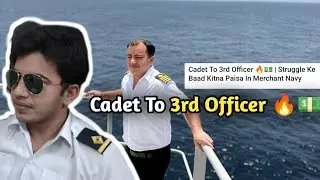 Cadet To 3rd Officer 🔥💵 | Struggle Ke Baad Kitna Paisa In Merchant Navy 