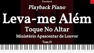 Leva-me Além - Toque No Altar | M. Apascentar de Louvor PLAYBACK PIANO Tom D LEGENDADO #playback