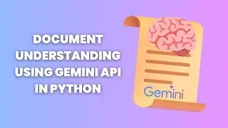 Document Understanding with Gemini API in Python | Extract & Summarize PDFs Using Google AI