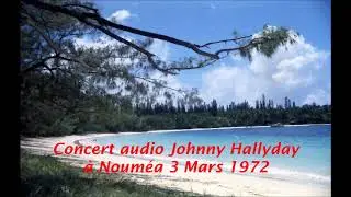 concert audio johnny Hallyday à Nouméa 3 mars 1972