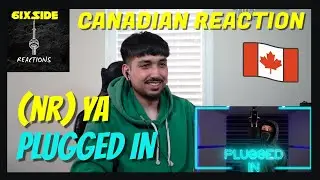 (NR) YA - Plugged In W/ Fumez The Engineer | Pressplay | CANADIAN REACTION