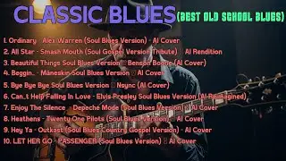 Blues Music -BEST OLD SCHOOL BLUES MUSIC ALL TIME SONG ORDINARY - ALEX WARREN Beautiful Relaxing