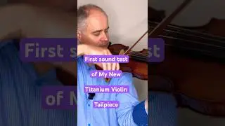 🎻 First Sound Check with My NEW Titanium #violin Tailpiece! 🤯