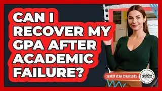 Can I Recover My GPA After Academic Failure?