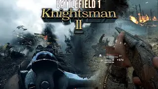 KNIGHTSMAN II  -  BATTLEFIELD 1 Montage