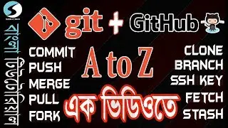 Git and Github in One Video (Theory + Practical) | A 2 Z in Bangla
