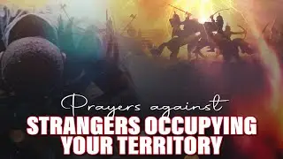 PRAYER AGAINST STRANGER OCCUPYING YOUR TERRITORY | CHARGE YOUR WEEK WITH PASTOR SAMUEL OLADEJO