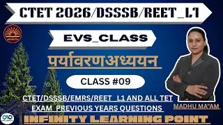 CTET_2026||DSSSB PRT||REET_L1||EVS_CLASS ||PEDAGOGY |INFINITYLEARNINGPOINT||АВТОР: MADHU MA