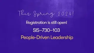 SIS&ndash;730&ndash;002  People Driven Leadership | Spring 2024