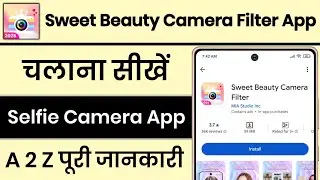 Sweet Beauty Camera Filter App Kaise Use Kare || How To Use Sweet Beauty Camera Filter App