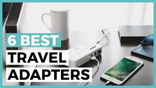 Best Travel Adapters in 2025 - How to Choose a Good Travel Adapter ?