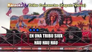 Tribu Comanche - Zapato Veloz (KARAOKE)