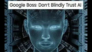 Руководитель Google: не стоит слепо доверять ИИ
