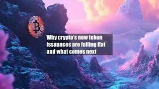 Why crypto&rsquo;s new token issuances are falling flat and what comes next